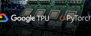 谷歌开源 TorchTPU，联手 PyTorch 生态挑战英伟达